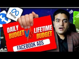 Facebook Ads Daily Budget and Lifetime Budget | Difference Between Daily Budget and Lifetime Budget.