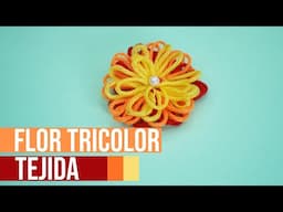 CÓMO HACER FLOR TRICOLOR TEJIDA