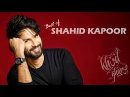 Best of SHAHID KAPOOR x KHUDGHARZ