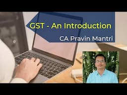 GST - An Introduction