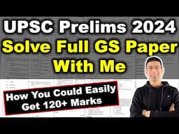 Solve Full GS Paper With Me - UPSC Prelims 2024 | How You Could Easily Get 120+ Marks In IAS Prelims