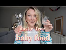 My (Almost) Plastic-Free Approach To Baby Stuff - Milk & Food | Kate Arnell