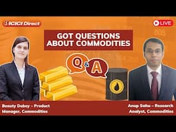 Ask us anything on Commodities. #icicidirect