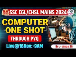 COMPUTER ONE SHOT FOR SSC CGL / CHSL MAINS 2024 | COMPLETE REVISION THROUGH PYQ | PARMAR SSC