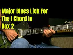 Major Blues Lick From Box 2 For The I Chord (And Why You Might Need Major Blues Licks!)