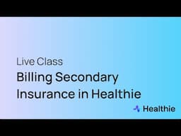 Billing Secondary Insurance in Healthie