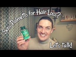 Saw Palmetto for Hair Loss? Let's talk!!!