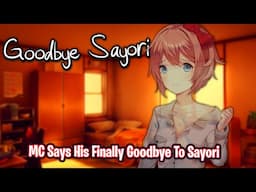 MC Says His Finally Goodbye To Sayori!!!!(DDLC Goodbye Sayori MOD)