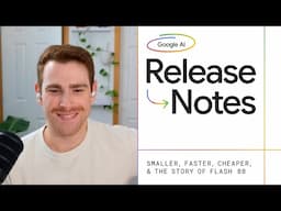 Google AI Release Notes - Smaller, Faster, Cheaper & The Story of Flash 8B