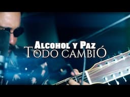 Todo cambio - Alcohol y Paz - Eberth Colchado