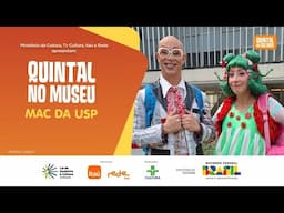 QUINTAL NO MUSEU | MAC DA USP | QUINTAL DA CULTURA