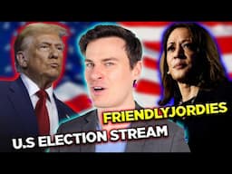 Friendlyjordies U.S Election Stream