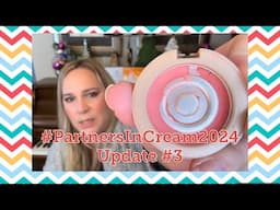 Partners In Cream 2024 Update #3