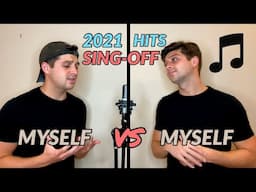 Singing Every Hit Song from 2021 (SING-OFF vs. MYSELF)