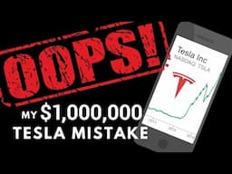 My $1,000,000 Tesla Mistake! (TSLA)