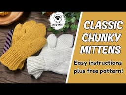 Classic Mitten: Easy to follow instructions on knitting these classic chunky mittens.