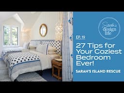 Sarah's Island Rescue | Ep. 19: 27 Tips for Your Coziest Bedroom Ever!