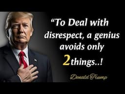 Two Best Ways To Handle Disrespect | President Donald Trump Quotes 2024