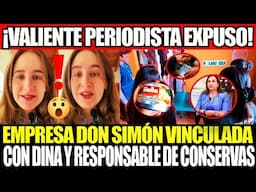 ¡PERIODISTA EXPUSO A EMPRESA DON SIMÓN! VINCULADA DIRECTAMENTE CON DINA Y RESPONSABLE DE CONSERVAS