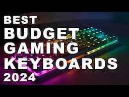 Budget Gaming Keyboards 2024 (Watch before you buy)