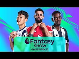 Bruno & Isak IN, Haaland OUT?! | Gameweek 12 | Fantasy Show