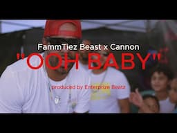 Beast x Cannon - " Ooh Baby" Dir /Prod Epfilmz (Official Video)