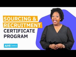 Sourcing & Recruitment Certificate Program Course Overview