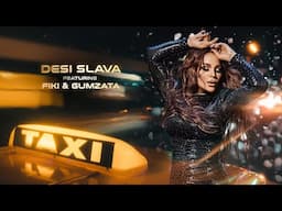 DESI SLAVA ft. FIKI & GUMZATA - TAXI | Деси Слава ft. Фики и Гъмзата - Такси (Official Video 2024)