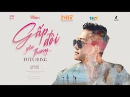 (Official MV) Gấp Đôi Yêu Thương - Tuấn Hưng