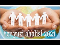 DUNYO MAMLAKATLARI AHOLISI 2021! | YER YUZI AHOLISI 2021!