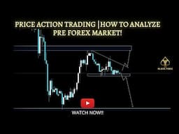 PURE PRICE ACTION TRADING | HOW TO ANALYZE PRE FOREX MARKET | TECHNICAL ANALYSIS