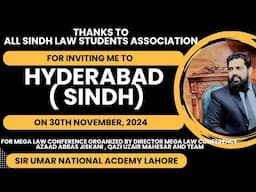 MEGA LAW CONFERENCE, HYDERABAD SINDH, MEET WITH SIR UMAR ON 30TH NOVEMBER