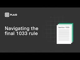 Navigating the final 1033 rule | Plaid Tech Talk