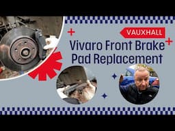 Vauxhall Vivaro Front Brake Pads Replacement