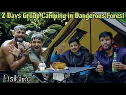 2 Days Group Camping & Fishing in Dangerous Forest With @UnknownDreamer | Hot Tent Camping in India