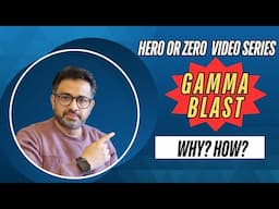 Gamma Blast - Hero or Zero series - Part 1