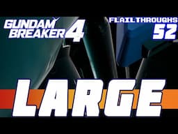 GUNDAM BREAKER 4 (PS5)! 52: Let's Start DLC4 With The Largest Gunpla You Can Make In #GundamBreaker4