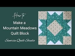 Make a Mountain Meadows Quilt Block