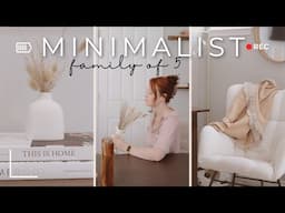 Home Tour / Minimalist Family of 5...Is it weird?