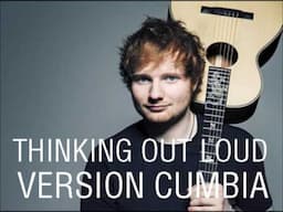 Thinking Out Loud Version cumbia - Ed Sheeran (Tato Dj)