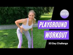 30 Day Playground Workout Challenge: Day 27