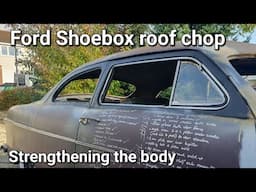 1950 Ford shoebox roof chop - adding strength back into the body