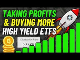 Taking Profits and BUYING High Yield ETFs To Increase Monthly Income!