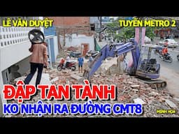 GIẢI TỎA ĐẬP BỎ BANH CHÀNH - KO NHẬN RA ĐƯỜNG LÊ VĂN DUYỆT CÁCH MẠNG THÁNG 8 - TUYẾN METRO 2 SÀI GÒN