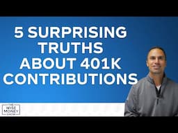 5 Surprising Truths About 401k Contributions