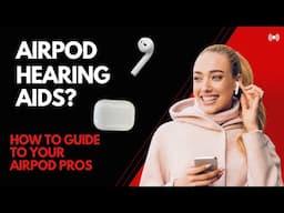 Airpods : Clinical Grade Hearing Aid?