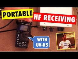 Portable HF receiving with Quansheng UV K5 and HF Helper