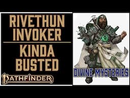 Why the Rivethun Invoker is Awesome in Pathfinder 2e's Divine Mysteries