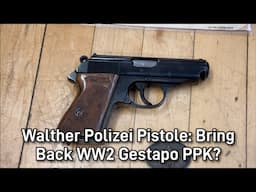 Walther PPK, Bring Back WW2 Gestapo PPK?