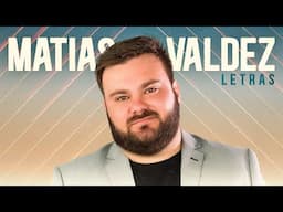 Matías Valdez 🧡 Enganchados Con Letras